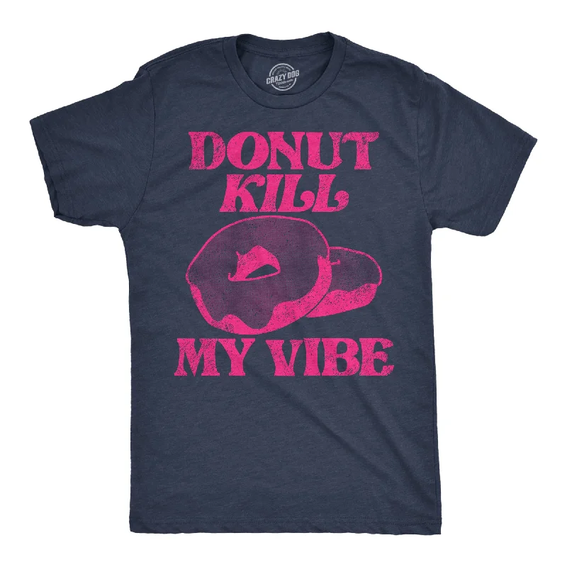 Donut Kill My Vibe Men's T Shirt