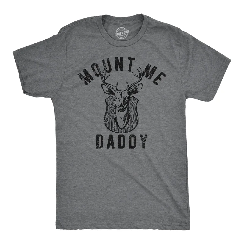 Mount Me Daddy Men's T Shirt