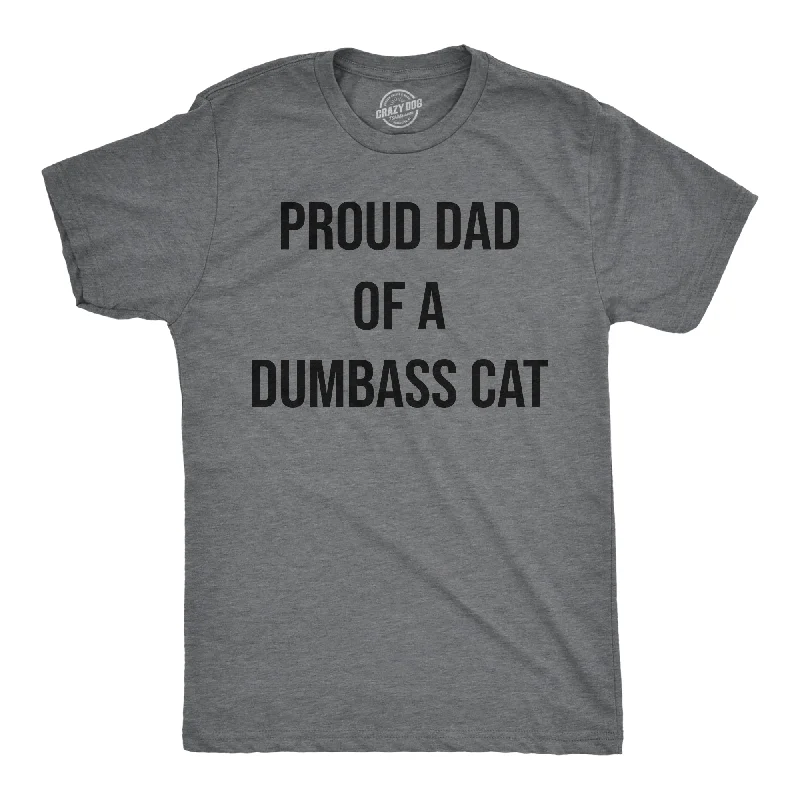 Proud Dad Of A Dumbass Cat Men's T Shirt