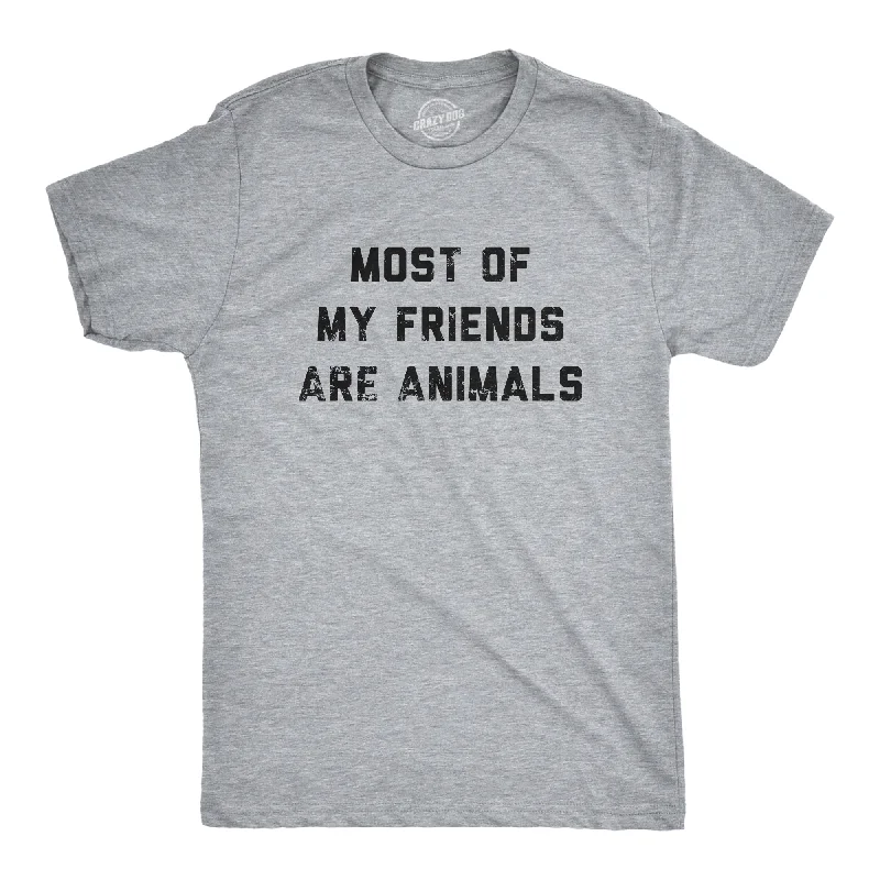 Most Of My Friends Are Animals Men's T Shirt