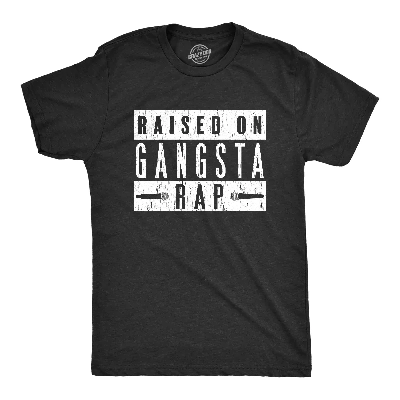 Raised On Gangsta Rap Men's T Shirt