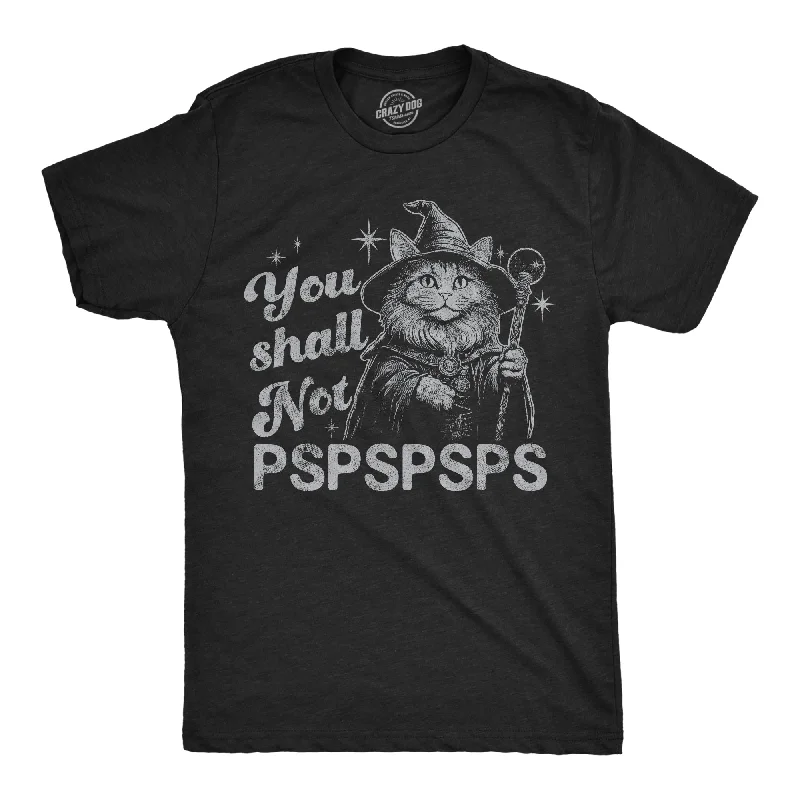 You Shall Not Pspspsps Men's T Shirt