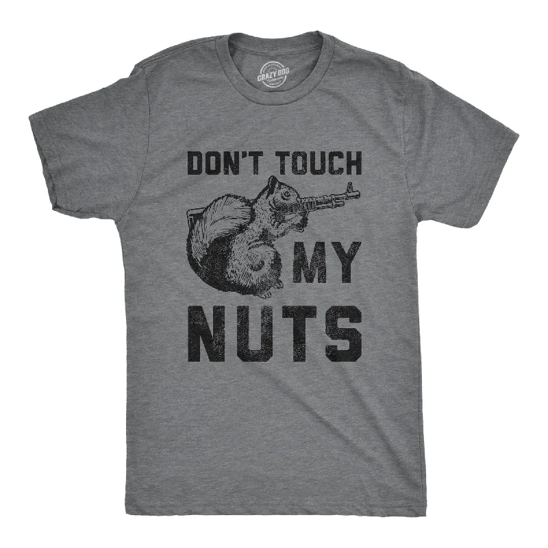 Don't Touch My Nuts Men's T Shirt